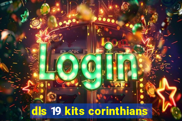 dls 19 kits corinthians